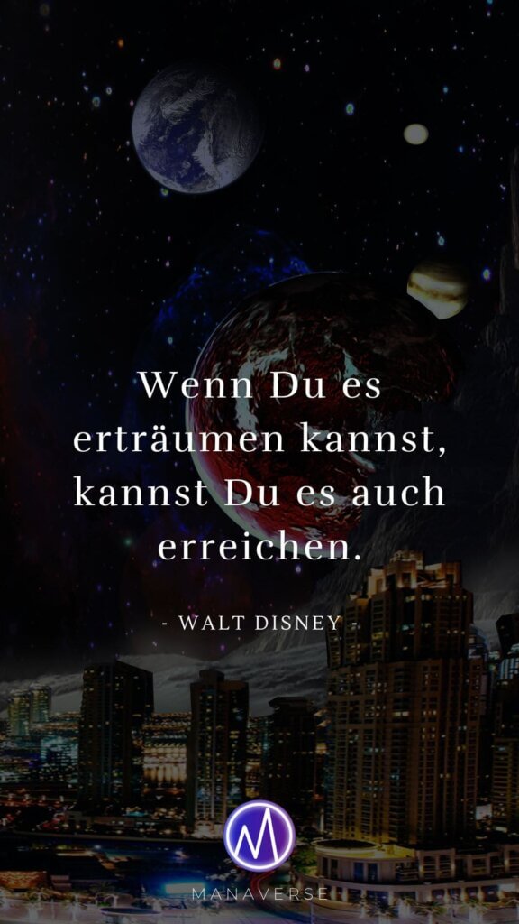 Walt Disney Zitate - Wenn du es erträumen kannst, kannst du es auch erreichen