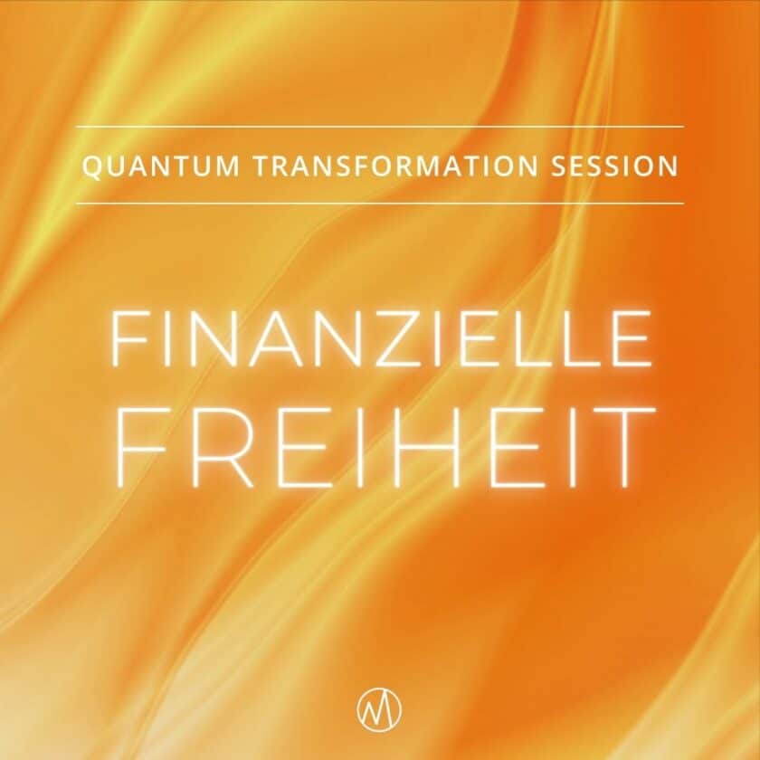 Quantum Transformation Session - Finanzielle Freiheit